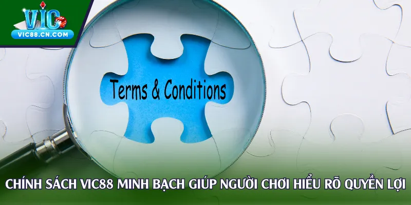 Chính sách Vic88 minh bạch giúp người chơi hiểu rõ quyền lợi