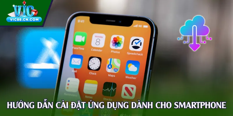 Hướng dẫn cài đặt nhanh ứng dụng dành cho thiết bị smartphone