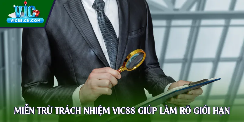 Miễn trừ trách nhiệm Vic88 giúp làm rõ giới hạn