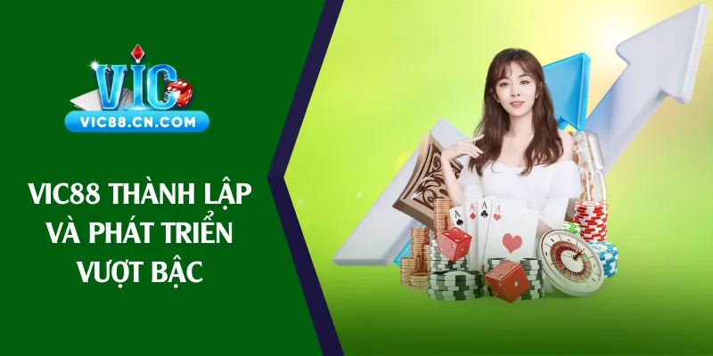 Vic88 thành lập và phát triển vượt bậc